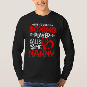 Women My Favorite Boxing Player Calls Me Nanny T-Shirt