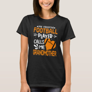 Women My Favorite Football Player Calls Me Grandmo T-Shirt