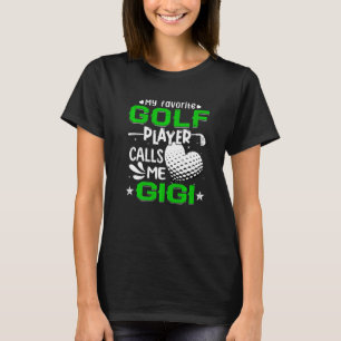 Women My Favorite Golf Player Calls Me Gigi T-Shirt