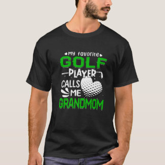 Women My Favorite Golf Player Calls Me Grandmom T-Shirt