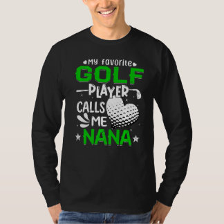 Women My Favorite Golf Player Calls Me Nana T-Shirt