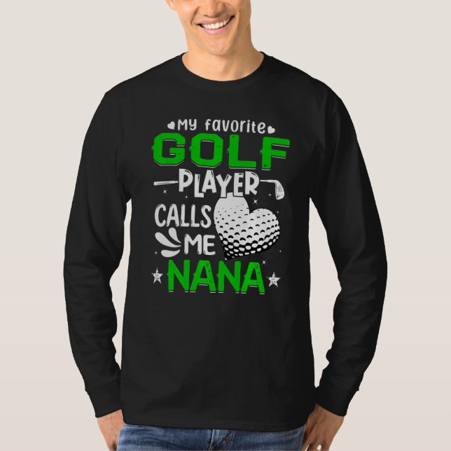 Women My Favorite Golf Player Calls Me Nana T-Shirt (Front)