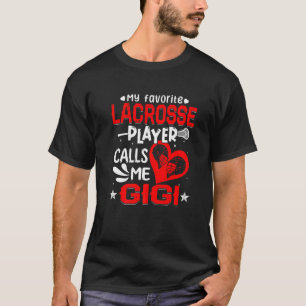 Women My Favorite Lacrosse Player Calls Me Gigi T-Shirt