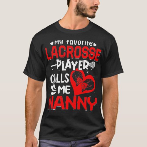 Women My Favorite Lacrosse Player Calls Me Nanny P T_Shirt