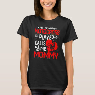 Women My Favorite Motocross Player Calls Me Mommy T-Shirt