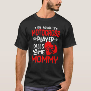 Women My Favorite Motocross Player Calls Me Mommy T-Shirt