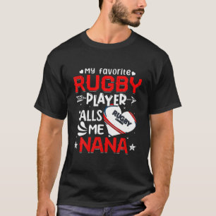 Women My Favorite Rugby Player Calls Me Nana T-Shirt
