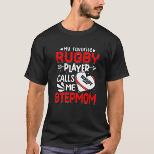 Women My Favorite Rugby Player Calls Me Stepmom T-Shirt