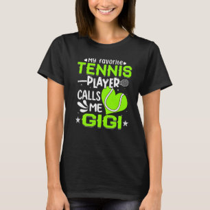 Women My Favorite Tennis Player Calls Me Gigi T-Shirt