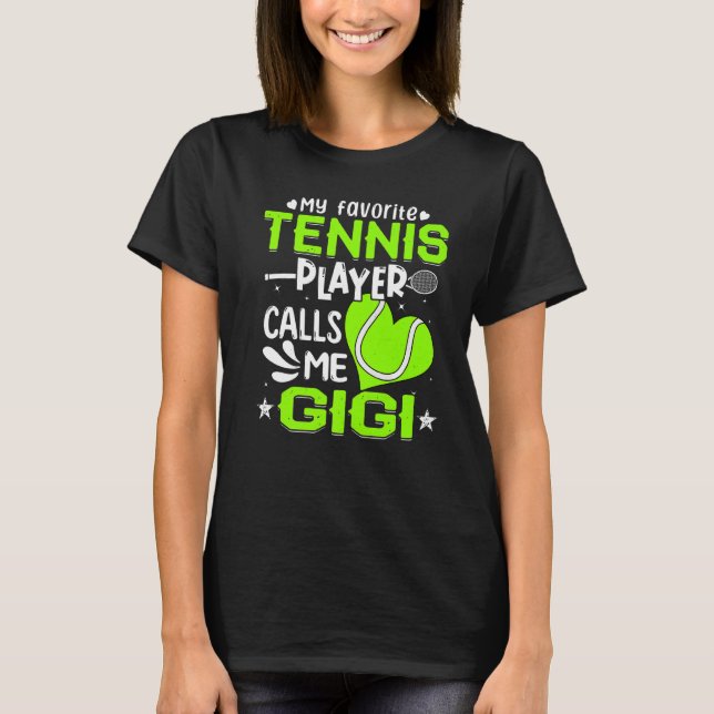 Women My Favorite Tennis Player Calls Me Gigi T-Shirt (Front)