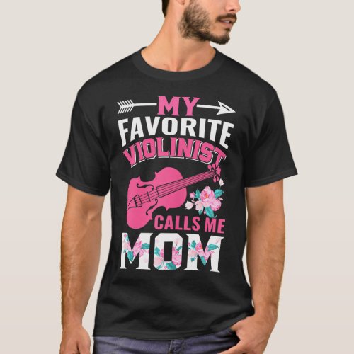 Women My Favorite Violinist Calls Me Mom Violin T_Shirt