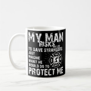 Women My Man Risks Life Firefighter Girlfriend Coffee Mug