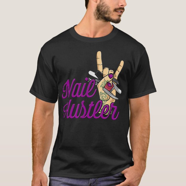 Women Nail Technician Nail Hustler Funny Nail T-Shirt (Front)