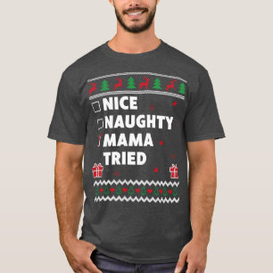 Women Nice Naughty List Ugly Christmas Design Mama T-Shirt