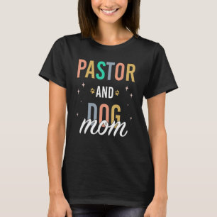 Women Pastor And Dog Mom T-Shirt