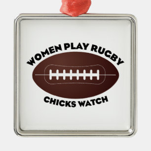Women Play Rugby, Chicks Watch Metal Ornament