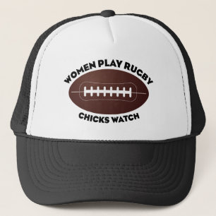 Women Play Rugby, Chicks Watch Trucker Hat