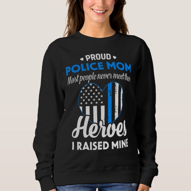 Women Police Mom Blue Line Flag Heart Proud Mom Mo Sweatshirt (Front)