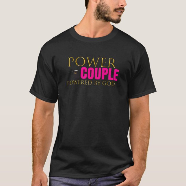 Women Power Couple Powered By God Christian Couple T-Shirt (Front)