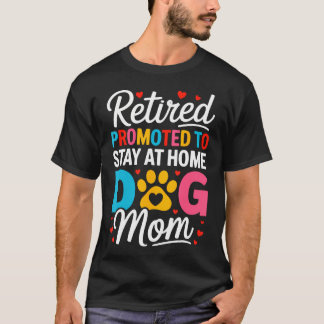 Women Retired Dog Mom Retirement Dog Lover Mama T-Shirt