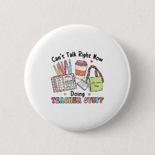 Women Retro Teacher Can't Talk Right Now Doing Tea Button