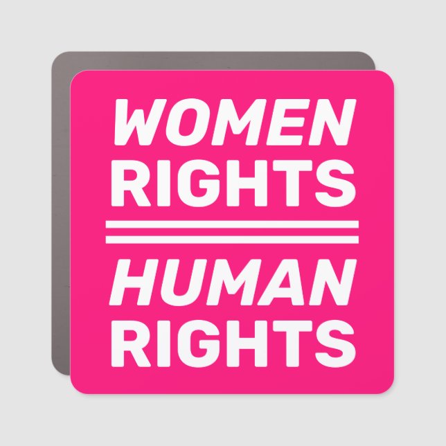 Women rights equal human rights hot pink car magnet (Front)