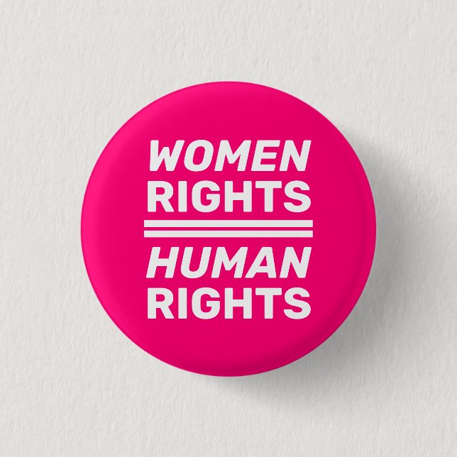 Women rights equal human rights hot pink white button (Front)