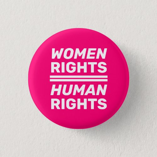 Women rights equal human rights hot pink white button