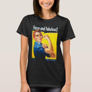 Women Rights Rosie The Riveter Fierce and Fabulous T-Shirt