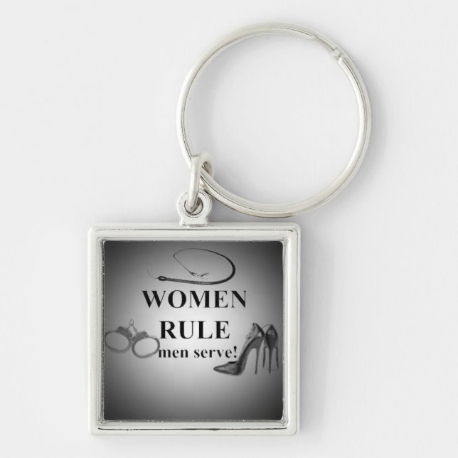 WOMEN RULE MEN SERVE KEYCHAIN (Front)