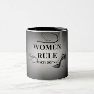 WOMEN RULE MEN SERVE Two-Tone COFFEE MUG