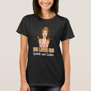 Women She Loves God Lipstick Lashes Matching Makeu T-Shirt
