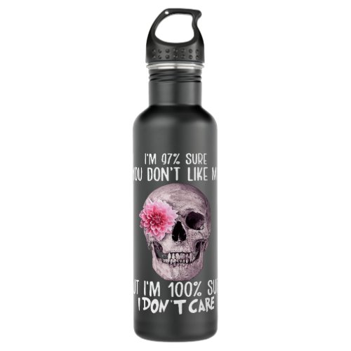 Women skull Im 97 sure you dont like me sarcastic Stainless Steel Water Bottle