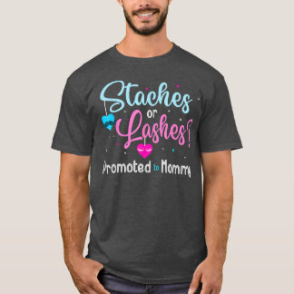 Women Staches or Lashes Promoted to Mommy Gender R T-Shirt