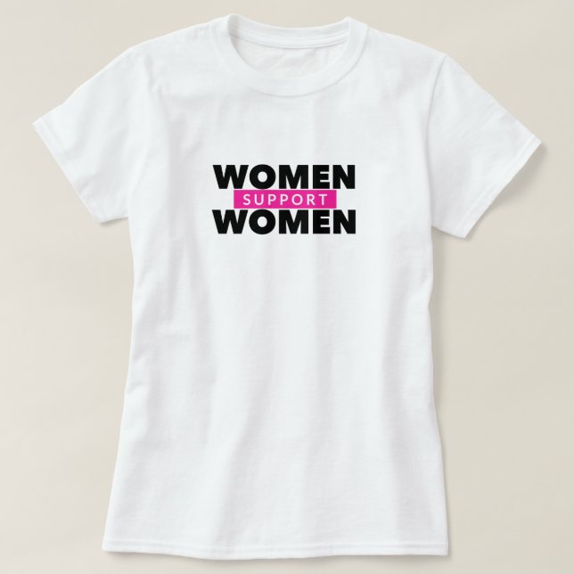 Women Support Women T-Shirt (Design Front)