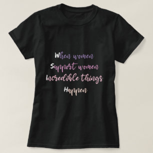 women support women t shirts — Nice women suppor