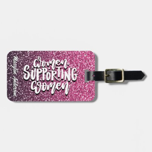 WOMEN SUPPORTING WOMEN CUSTOM GLITTER TYPOGRAPHY LUGGAGE TAG