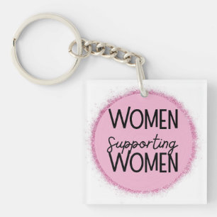 women supporting women keychain