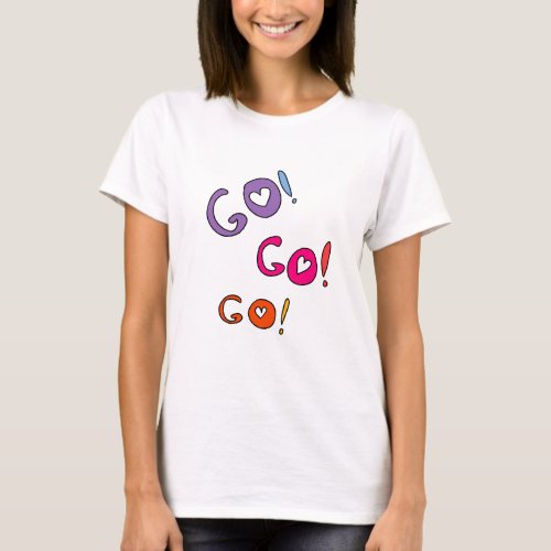 Women T_Shirt Go Go Go