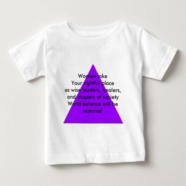 Women take Your rightful place as wise leaders Baby T-Shirt (Front)