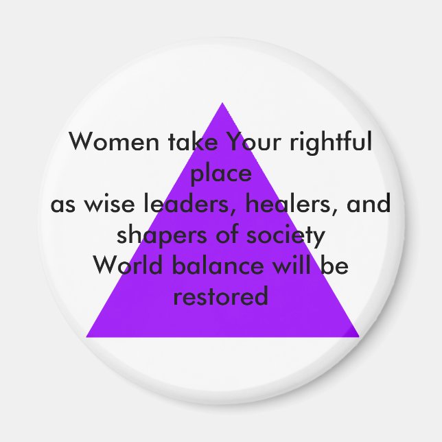 Women take Your rightful place as wise leaders Magnet (Front)