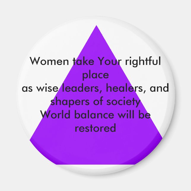 Women take Your rightful place as wise leaders Magnet (Front)