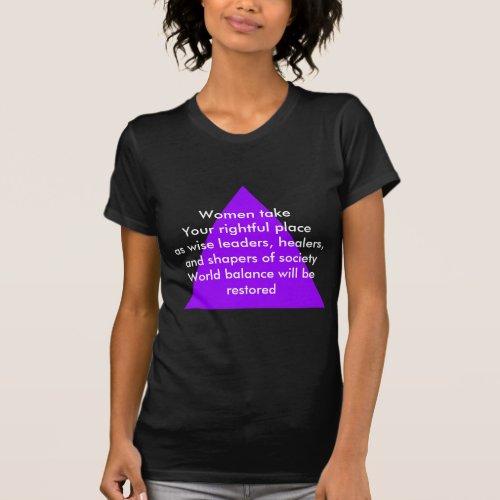 Women take Your rightful place as wise leaders T_Shirt