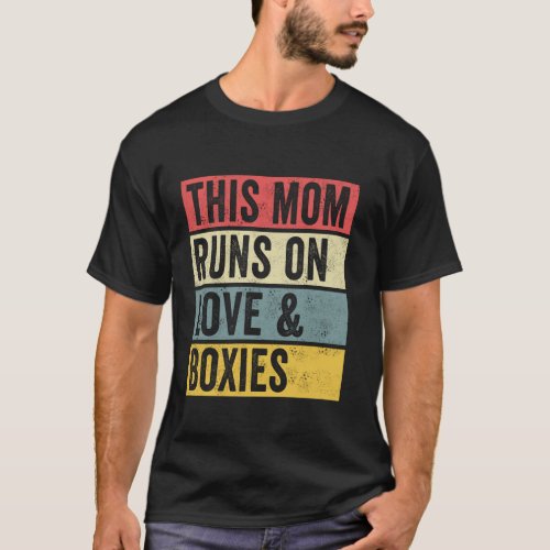 Women This Mom Runs On Love And Boxies Funny Boxer T_Shirt