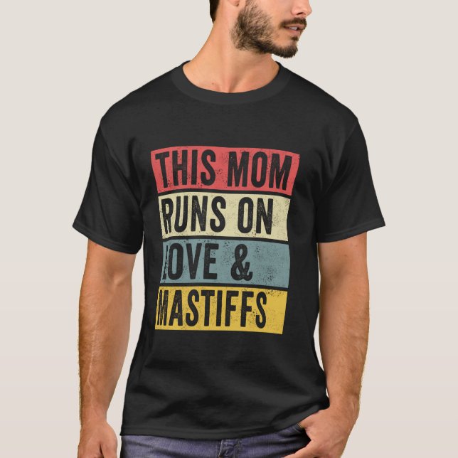 Women This Mom Runs On Love And Mastiffs Dog Lover T-Shirt (Front)