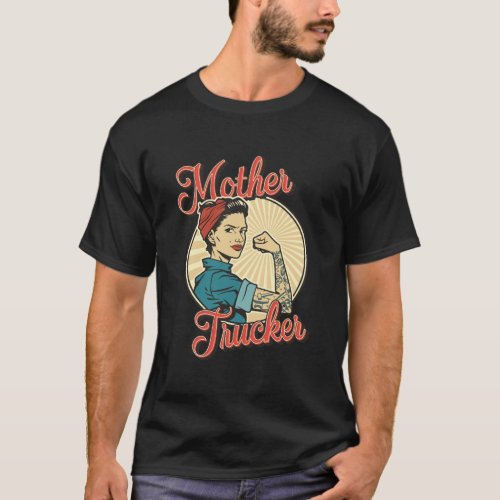 Women Truck Driver Mother Trucker T_Shirt
