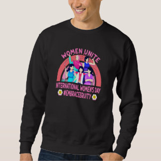 Women Unite Embrace Equity International Women's D Sweatshirt