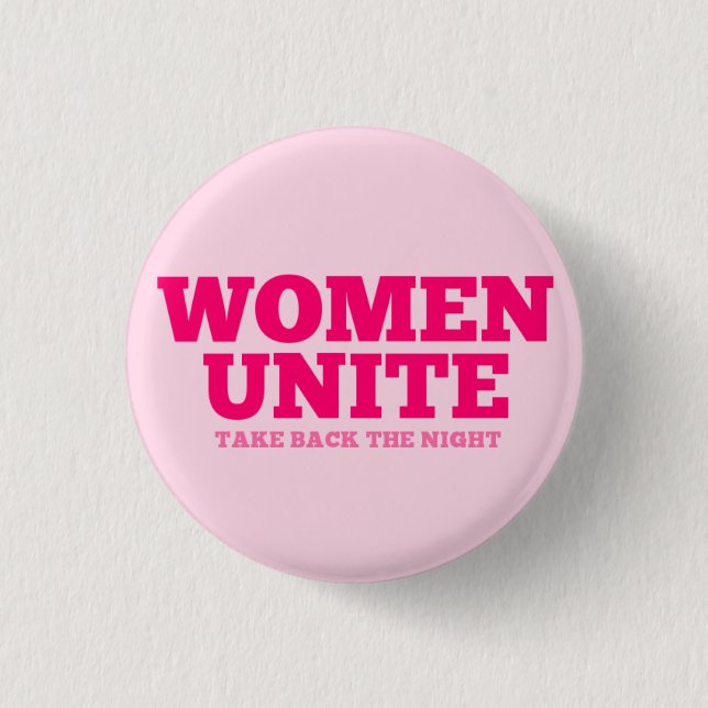 "Women Unite - Take Back The Night" (text only) Pinback Button (Front)
