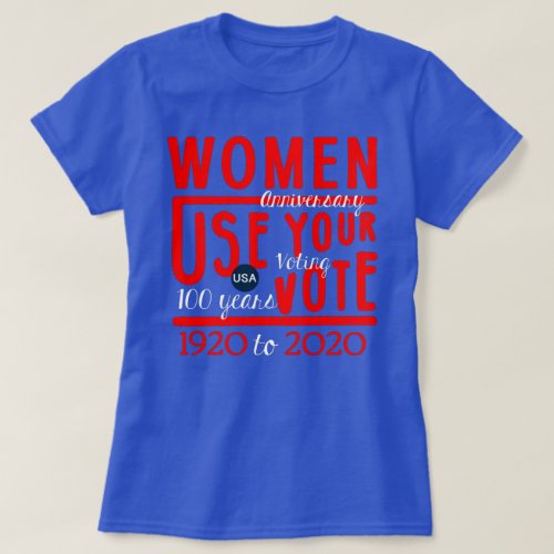 Women Use Your Vote 19th Amendment Right to Vote T_Shirt