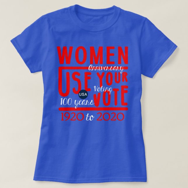 Women Use Your Vote 19th Amendment Right to Vote T-Shirt (Design Front)